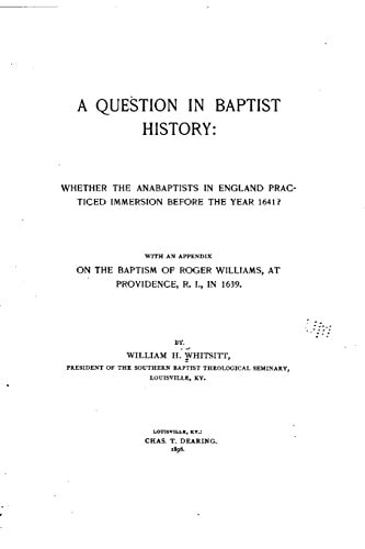 A Question in Baptist History, Whether the Anabaptists in England Practiced Immersion