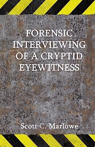 Forensic Interviewing of a Cryptid Eyewitness