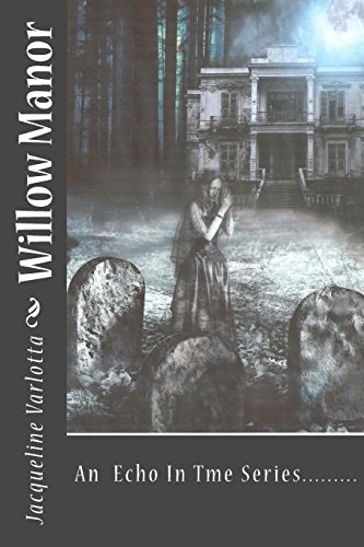 Willow Manor An Echo In Time Series......