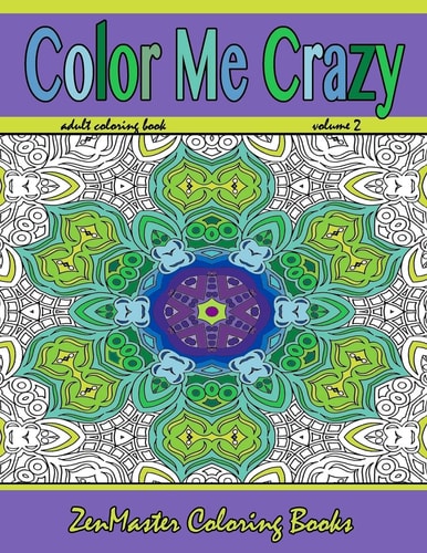Color Me Crazy Stunning Geometric Designs: Coloring for Adults