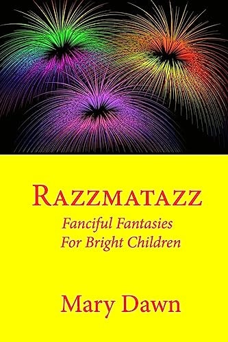 Razzmatazz Fanciful Fantasies for Bright Children