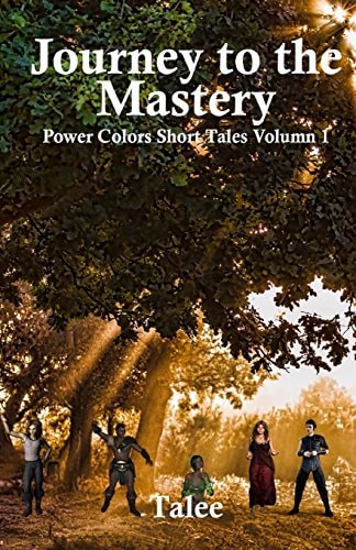 Journey To The Mastery Power Colors Short Tales Volume 1