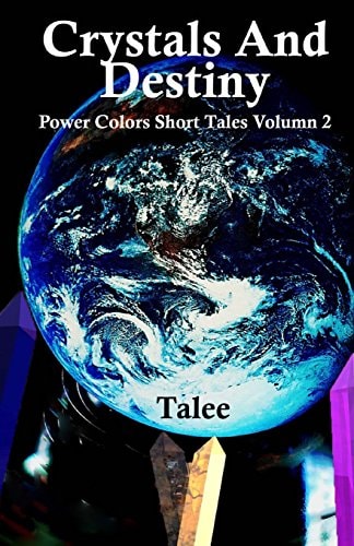 Crystals and Destiny Power Colors Short Tales Volume 2