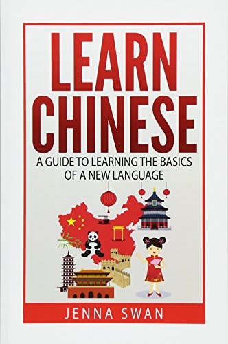 Learn Chinese A Guide to Learning the Basics of a New Language