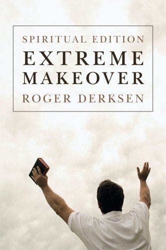 Extreme Makeover Spiritual Edition