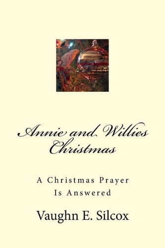 Annie and Willies Christmas A Christmas Prayer Answered