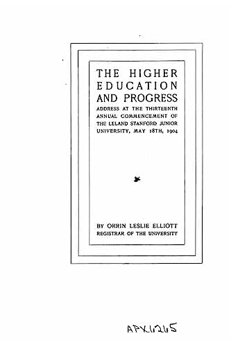 The Higher Education and Progress, Address at the Thirteenth Annual Commencement of the Leland