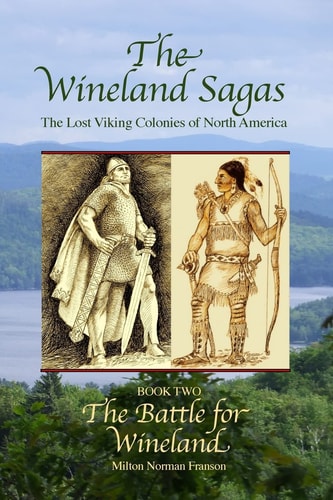 The Wineland Sagas Book Two The Battle for Wineland The Lost Viking Colonies of North America