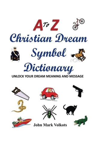 A to Z Christian Dream Symbols Dictionary Unlock Your Dream Meaning and Message