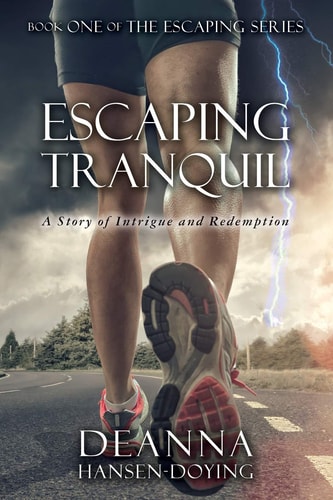 Escaping Tranquil A Story of Intrigue and Redemption Book ONE of the ESCAPING SERIES