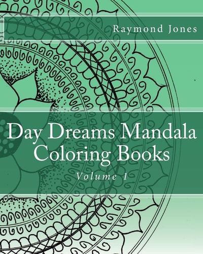 Day Dreams Mandala Coloring Books Volume 1
