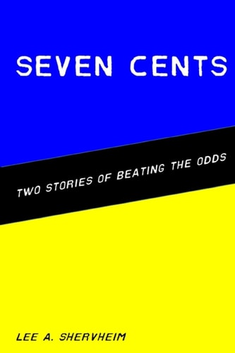 Seven Cents Two Stories of Beating the Odds