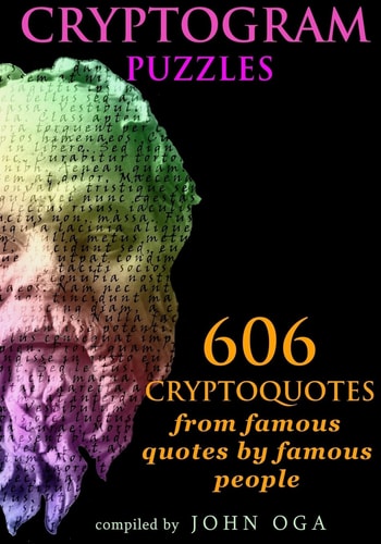 Cryptogram Puzzles 606 Cryptoquotes from Famous Quotes by Famous People