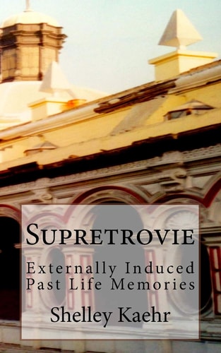 Supretrovie Externally Induced Past Life Memories