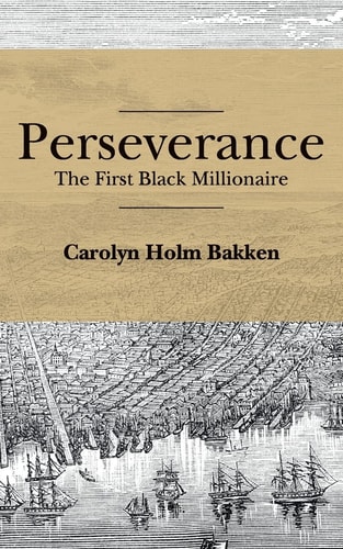 Perseverance The First Black Millionaire
