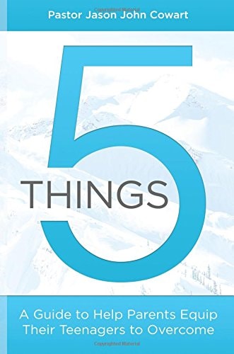 5 Things A Guide to Help Parents Equip Their Teenagers to Overcome