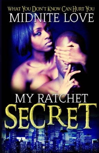 My Ratchet Secret What You Don't Know Can Hurt You
