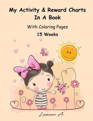My Activity and Reward Charts in a Book with Coloring Pages (15 Weeks)