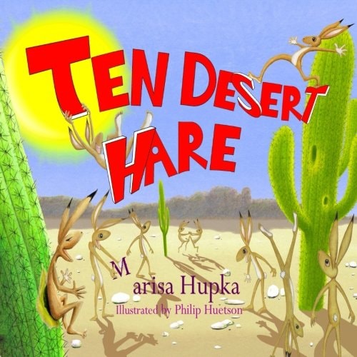 Ten Desert Hare A Childrens Science and Counting Lesson about Habitats