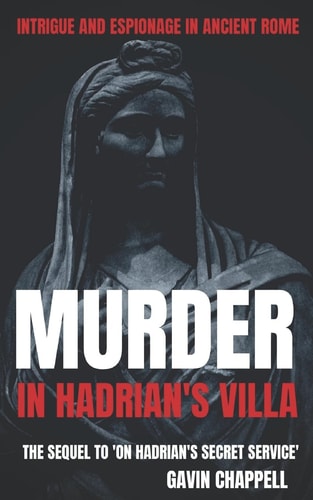 Murder in Hadrian's Villa The Sequel to on Hadrian's Secret Service