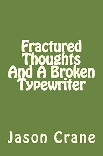 Fractured Thoughts And A Broken Typewriter