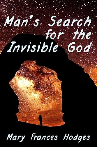 Man's Search for the Invisible God