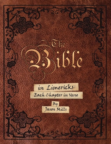 The Bible in Limericks Each Chapter in Verse