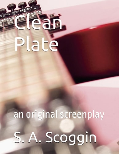 Clean Plate An Original Screenplay