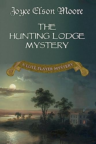 The Hunting Lodge Mystery A Lute Player Mystery
