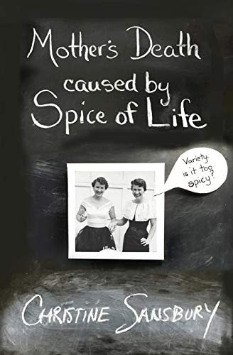 Mother's Death Caused by Spice of Life An Insanely Hilarious Collection of Essays on Marriage and Parenting