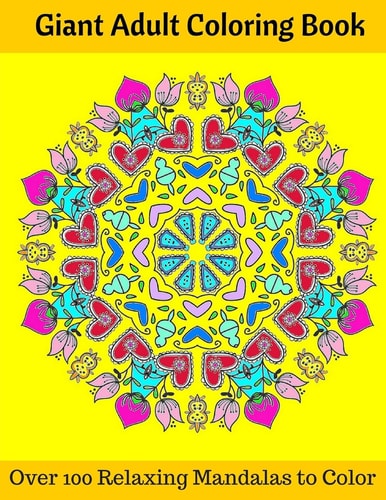 Giant Adult Coloring Book Over 100 Relaxing Mandalas to Color