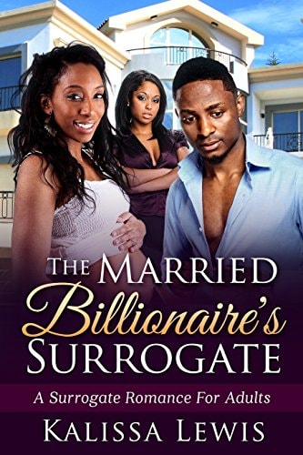 The Married Billionaire's Surrogate An African American Pregnancy Romance For Adults