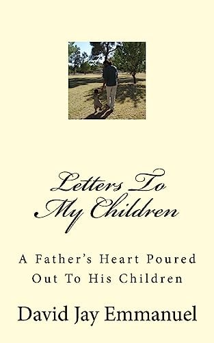 Letters To My Children A Father's Heart Poured Out To His Children