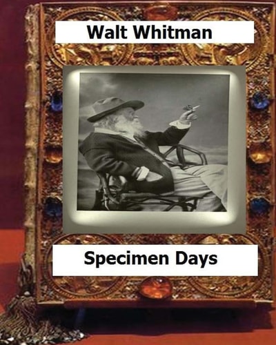 Specimen Days & Collect (1882) by Whitman, Walt,
