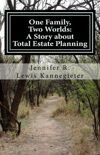 One Family, Two Worlds A Story about Total Estate Planning