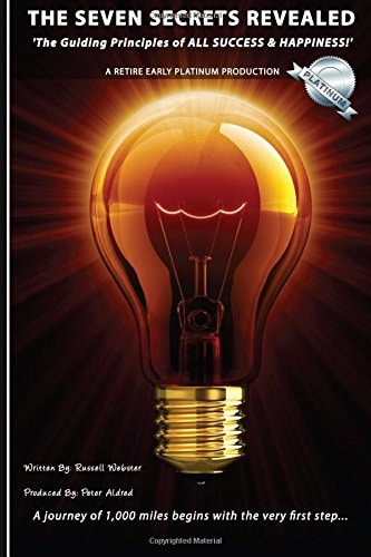 Seven Secrets Revealed - 'the Guiding Principles of ALL SUCCESS and HAPPINESS!'