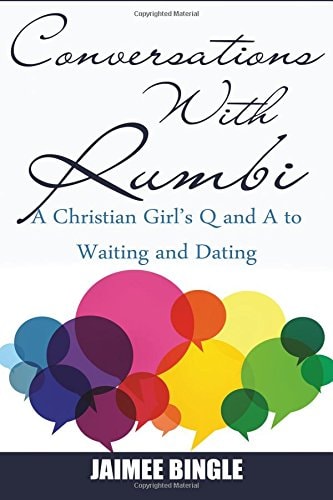 Conversations with Rumbi A Christian Girl's Q and a to Waiting and Dating