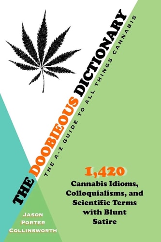 The Doobieous Dictionary The A-Z Guide to All Things Cannabis