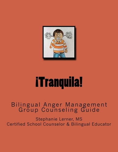 Tranquila Bilingual Anger Management Group Counseling Guide with Spanish/English Activities