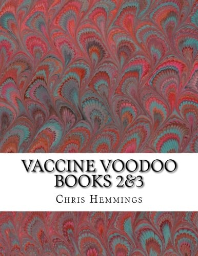 Vaccine Voodoo Extra and Deeper Explorations of the Vaccination Voodoo Faith