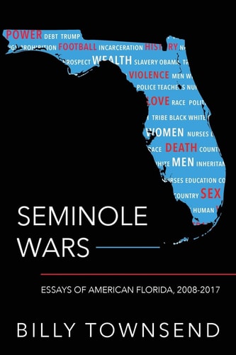 Seminole Wars Essays of American Florida, 2008-2017