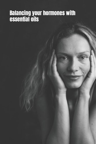 Balancing Your Hormones How Essential Oils Can Help Bring Back the Balance You've Lost
