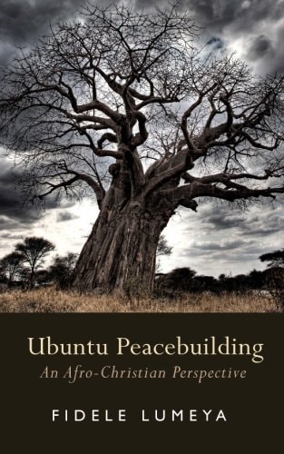Ubuntu Peacebuilding An Afro-Christian Perspective