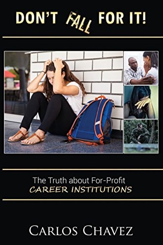 Don't Fall For It! "The Truth About For-Profit Career Institutions"