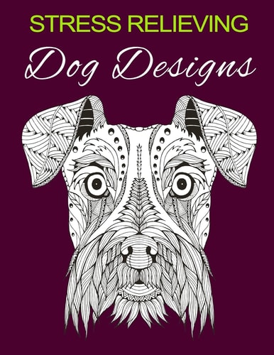 Stress Relieving Dog Designs Color Away Your Stress