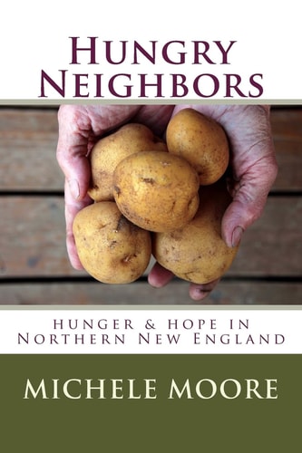 Hungry Neighbors Hunger & Hope in Northern New England