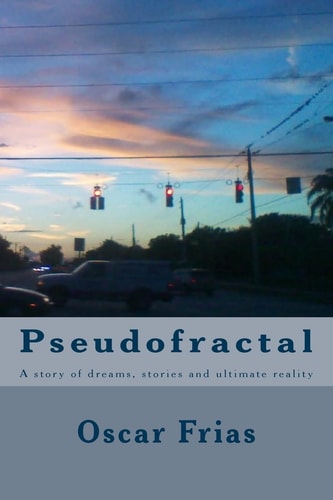 Pseudofractal A Story of Dreams, Stories and Ultimate Reality