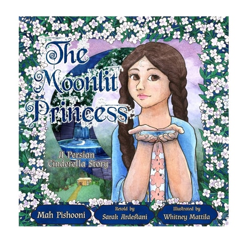 The Moonlit Princess A Persian Cinderella Story