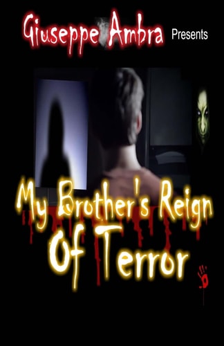 My Brother's Reign of Terror