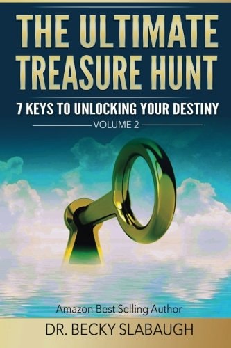 The Ultimate Treasure Hunt 7 Keys To Unlocking Your Destiny